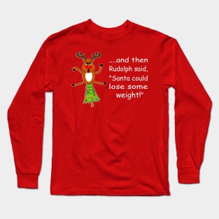 Rudolph Said Long Sleeve T-Shirt